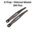 E Props - Vittorazi Moster 185 Plus (2 Blade)